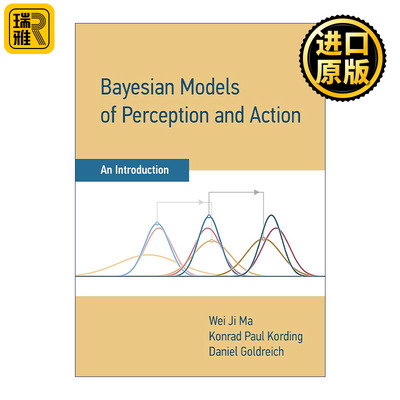 Bayesian Models of Perception and Action 感知和行为贝叶斯模型导论 纽约大学神经科学与心理学教授Wei Ji Ma马伟基 精装