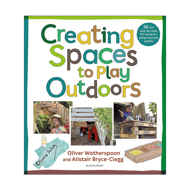 英文原版 Creating Spaces to Play Outdoors 为孩子创造户外玩乐的空间 亲子DIY指南 英文版 进口英语原版书籍