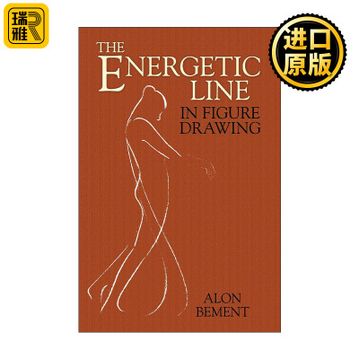 英文原版 The Energetic Line in Figure Drawing 人物画中充满活力的线条 绘画技巧指南 艺用人体解剖 Alon Bement 英文版