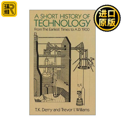 英文原版 A Short History of Technology 技术简史 从最早的时代到公元1900年 插图版 T. K. Derry 英文版 进口英语原版书籍