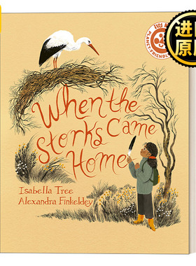 When The Storks Came Home 当鹳鸟回家 Isabella Tree儿童自然绘本