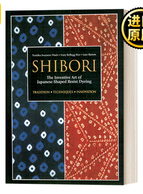 英文原版 Shibori The Inventive Art of Japanese Shaped Resist Dyeing 日本古老靛蓝染色技术Shibori Yoshiko Iwamoto Wada