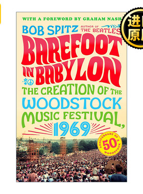 Barefoot in Babylon 赤足步入巴比伦 1969年伍德斯托克音乐节的创作 摇滚 Bob Spitz