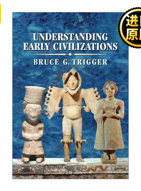 Understanding Early Civilizations 理解早期文明 比较研究 Bruce G. Trigger