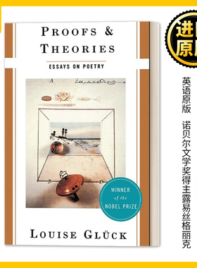 英文原版 Proofs and Theories 证据与理论 诗歌随笔 诺贝尔文学奖得主露易丝·格丽克Louise Gluck 英文版 进口英语原版书籍