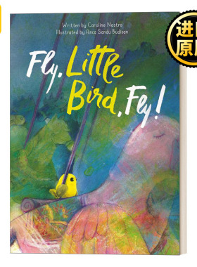 Fly Little Bird Fly 小鸟飞飞飞 5岁到11岁 儿童精装绘本 Caroline Nastro
