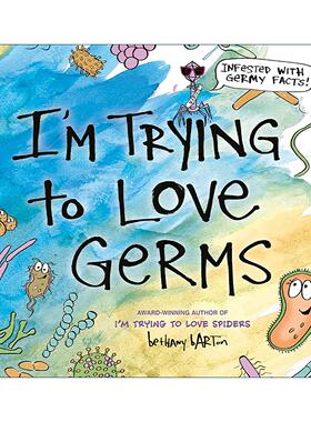英文原版 I'm Trying to Love Germs 我努力爱细菌 儿童微生物知识科普百科 精装绘本 儿童选择奖得主贝萨妮·巴顿 进口英语书籍