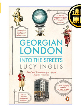 Georgian London: Into the Streets 乔治时代的伦敦 探寻城市街道里的生活 露西·英格里斯