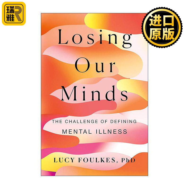 Losing Our Minds 失去理智 定义精神疾病的挑战 精装 伦敦大学心理学荣誉讲师Lucy Foulkes