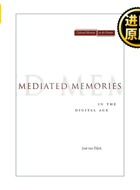Mediated Memories in the Digital Age 数字时代的中介化记忆 何塞·范·迪克