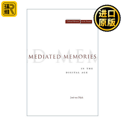Mediated Memories in the Digital Age 数字时代的中介化记忆 何塞·范·迪克