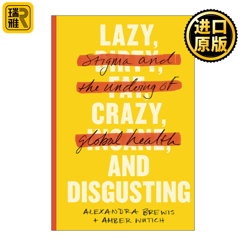 Lazy, Crazy, and Disgusting 懒惰 疯狂和恶心 羞耻感和全球卫生的恶果 Alexandra Brewis