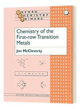 第一排过渡金属的化学 英文原版 Chemistry of the First Row Transition Metals 英文版 Jon McCleverty 进口英语原版书籍