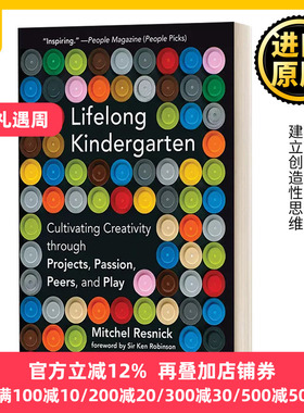 Lifelong Kindergarten 终身幼儿园 将创造力进行到底 Mitchel Resnick