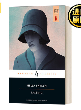 英文原版 Passing 冒充白人 白色通行证电影原著 内勒·拉森 企鹅黑经典 Penguin Classics 英文版 Nella Larsen 进口英语原版书籍