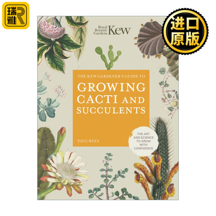 The Kew Gardener's Guide to Growing Cacti and Succulents 邱园仙人掌和多肉种植指南 自己种植仙人掌和多肉的艺术与科学