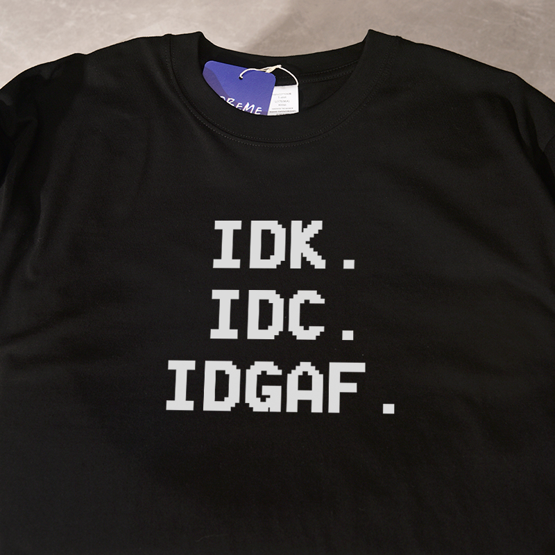 IDK.IDC.IDGAF夏季新款ins风短袖t恤宽松休闲纯棉百搭情侣男女