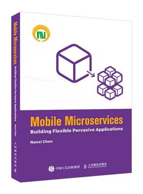 Mobile micriserviceuilding flexible pervasive applications9787115584021 人民邮电出版社 计算机与网络书籍