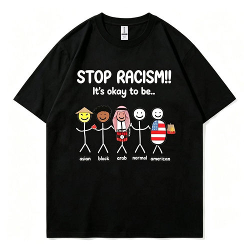 STOP RACISM Its okay to be趣味短袖T恤夏休闲主权标语小众男女