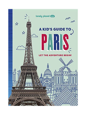 预售 英文原版 Lonely Planet Kids A Kid's Guide to Paris 孤独星球儿童指南 巴黎 旅游指南 儿童启蒙绘本图画书