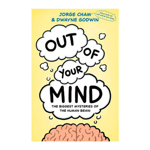 Brain 思维 Out 预售 Mind Human 英文原版 Mysteries 脑中大谜团 Biggest The Cham Jorge Your 走出你