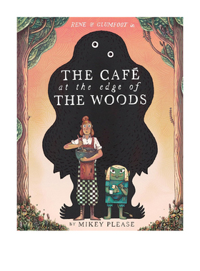 预售 森林边缘的咖啡馆The Café at the Edge of the Woods英文原版精装 儿童艺术绘本奥斯卡提名导演Mikey Please 025水石童书奖