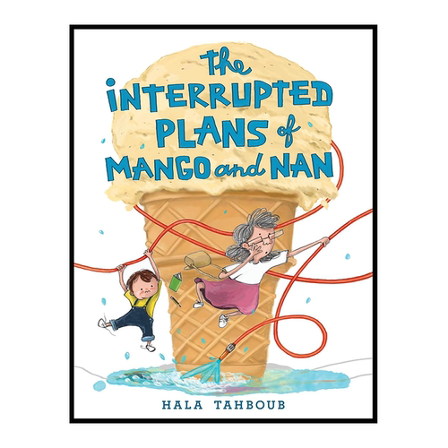 英文原版 The Interrupted Plans of Mango and Nan 芒果和奶奶被打断的计划 精装绘本 亲情成长 Hala Tahboub