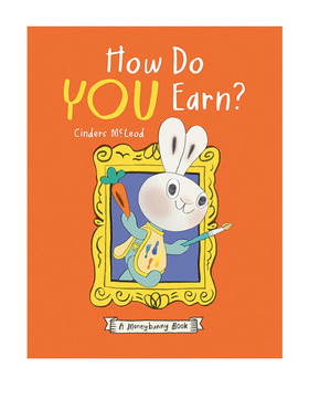英文原版  理财兔子系列 第6本小兔子如何赚钱 How Do You Earn? Moneybunny Book  25年10月新品 儿童理财 Cinders McLeod