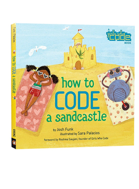 英文原版 How To Code A Sandcastle 精装 如何用编程搭沙堡? 儿童STEM科普绘本 Sara Palacios