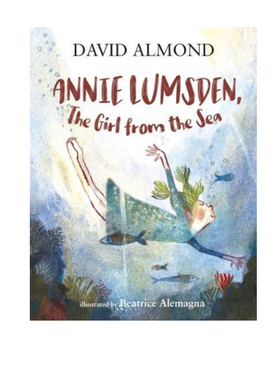 英文原版 Annie Lumsden, the Girl from the Sea 儿童奇幻冒险故事绘本 全彩插图   Walker点灯人