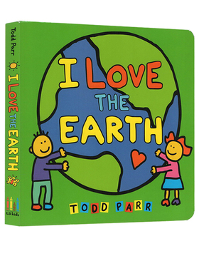 英文原版 I Love the Earth 纸板书 淘弟有个大世界 我爱地球 Todd Parr 环保主题儿童启蒙阅读