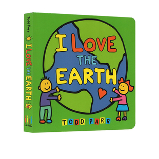 淘弟有个大世界 环保主题儿童启蒙阅读 Love Parr Todd 我爱地球 纸板书 Earth the 英文原版