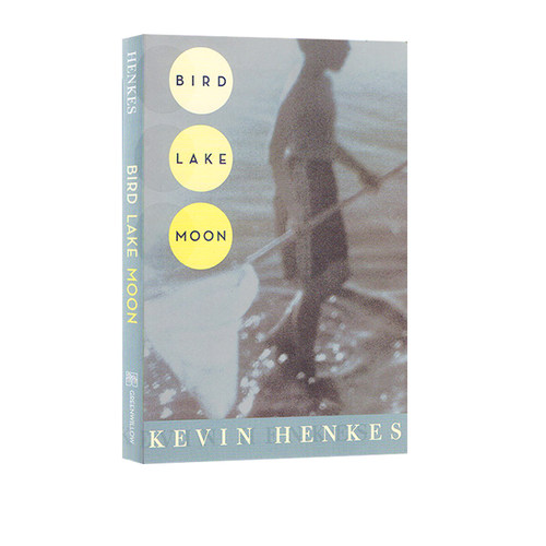 英文原版 Bird Lake Moon 挥别过去 纽伯瑞大奖作者 Kevin Henkes 成长友谊故事小说 青少年儿童文学读物
