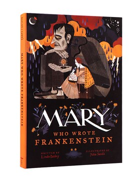 名家 Julia Sarda 插画 玛丽雪莱的故事 英文原版绘本 Mary Who Wrote Frankenstein 美国版 纪念《弗兰肯斯坦》200周年
