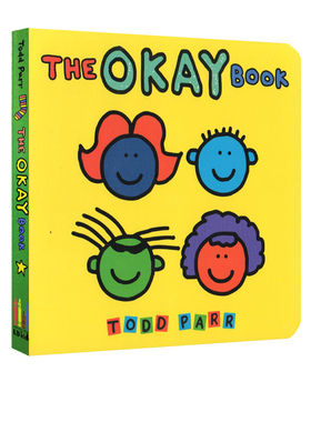 英文原版 The Okay Book 纸板书 淘弟有个大世界 家的味道 孩子的情商培养 Todd Parr 表达感受 接纳自己 儿童启蒙图画书