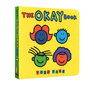 英文原版 The Okay Book 纸板书 淘弟有个大世界 家的味道 孩子的情商培养 Todd Parr 表达感受 接纳自己 儿童启蒙图画书