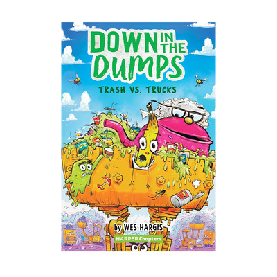 英文原版 Down in the Dumps #2: Trash vs. Trucks 儿童桥梁章节书小说 趣味幽默冒险故事 培养自信心 HarperChapters