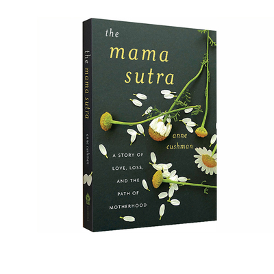 英文原版小说 The Mama Sutra 母爱 文学小说 安妮·库什曼 Anne Cushman