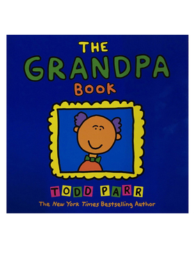 英文原版 The Grandpa Book 纽约时报畅销书作家 Todd Parr 托德帕尔 淘弟 平装大开本 儿童情商亲子启蒙 家庭成长教育读物
