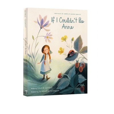 【自营】英文原版 If I Couldn't Be Anne 如果我不是安妮 Genevieve Godbout插画 精装 自我认知启蒙绘本 美的启蒙 绿山墙的安妮