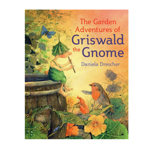 Adventures 英文原版 精装 儒格里斯瓦尔德花园历险记 Garden 儿童早教启蒙绘本 Griswald Drescher 预售 the Daniela Gnome
