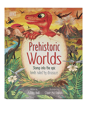 英文原版 Prehistoric Worlds Stomp Into the Epic Lands Ruled by Dinosaurs DK史前世界关于恐龙