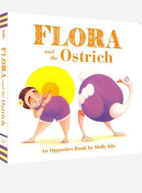 【自营】英文原版 Flora and the Ostrich An Opposties book 反义词纸板翻翻书 儿童单词图画认知书 Molly Idle Chronicle出品