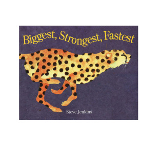 史蒂夫·詹金斯 绘本图画书 Biggest 科学艺术认知系列 Jenkins Steve 凯迪克大奖作者 Fastest Strongest 英文原版 预售