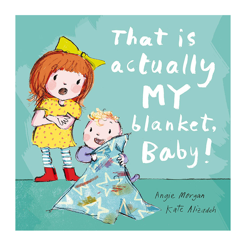 英文原版 That Is Actually MY Blanket, Baby! 二胎家庭情商教育 儿童英语启蒙图画故事绘本 英国小老虎