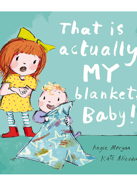 英文原版 That Is Actually MY Blanket, Baby! 二胎家庭情商教育 儿童英语启蒙图画故事绘本 英国小老虎