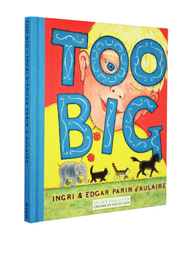 英文原版 Too Big 长大了 精装 奇想国大师多莱尔作品 儿童成长问题睡前故事 Ingri d'Aulaire
