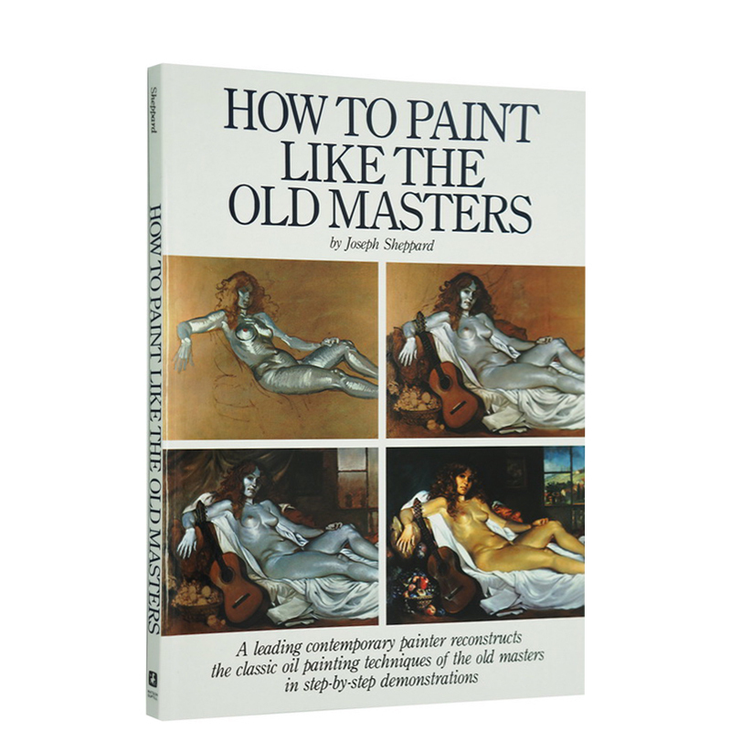 英文原版 How to Paint Like the Old Masters Joseph Sheppard 如何像大师/老师一样作画像