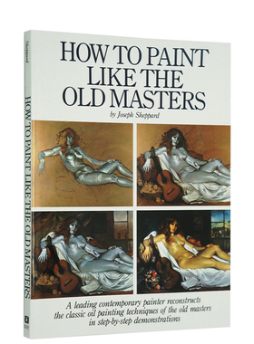 英文原版 How to Paint Like the Old Masters Joseph Sheppard 如何像大师/老师一样作画像