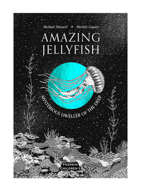 预售 深海神秘居民 Amazing Jellyfish: Mysterious Dweller of the Deep 亲子共读早教读物 趣味海洋生物知识启蒙读物 精装绘本